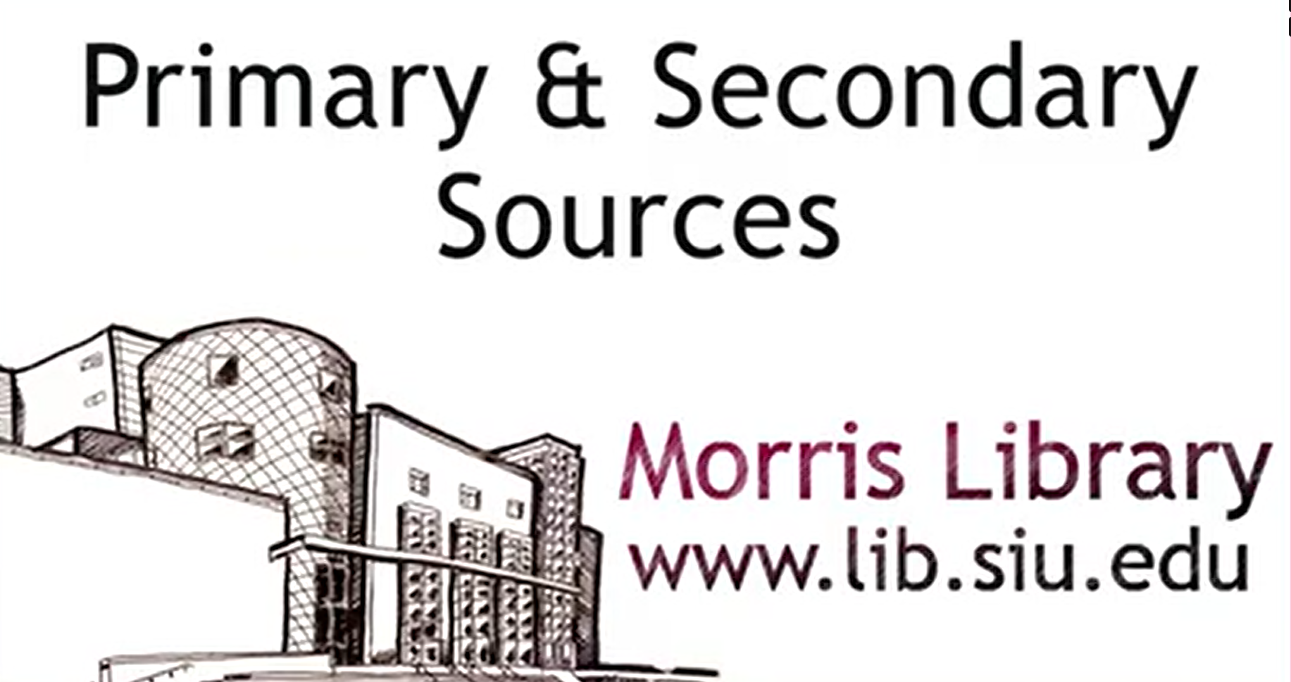 Black and White Drawing of Morris Library with the text "Primary and Secondary Sources - Morris Library"
