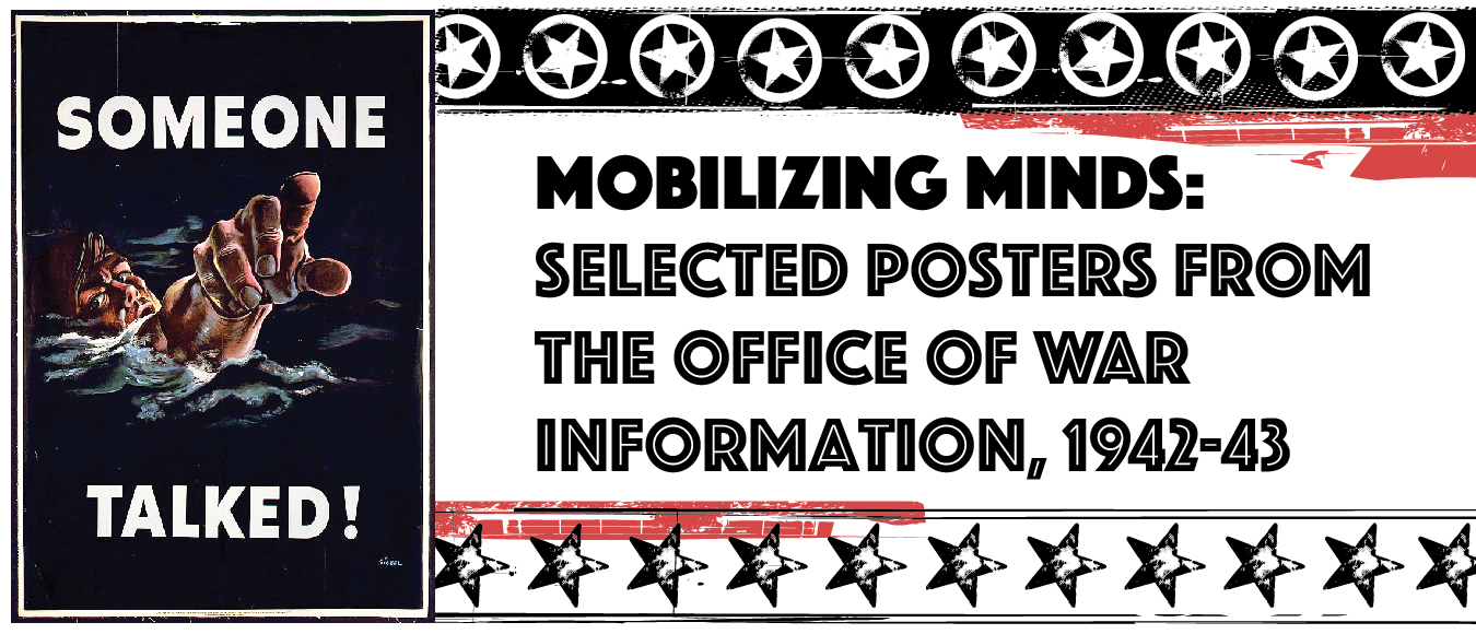 War Poster Banner labeled Someone Talked. Mobilizing Minds: Selected Posters from the Office of War Information, 1942-43